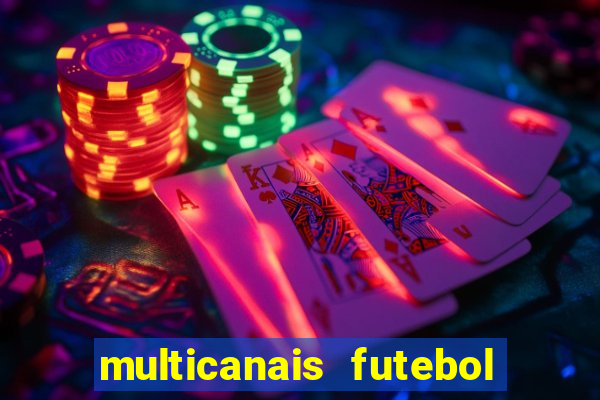 multicanais futebol real madrid